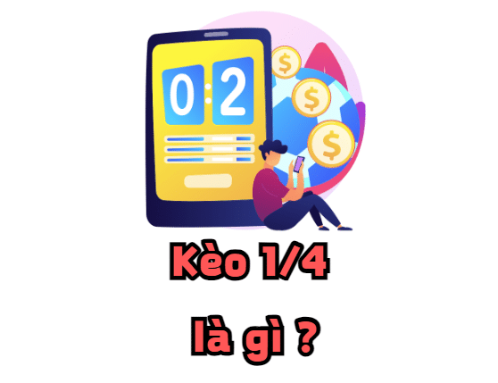 Kèo Cược Bóng 1/4 Là Như Thế Nào ?