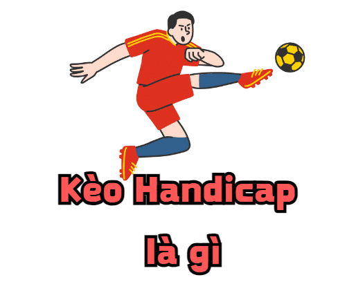 Kèo Handicap là gì